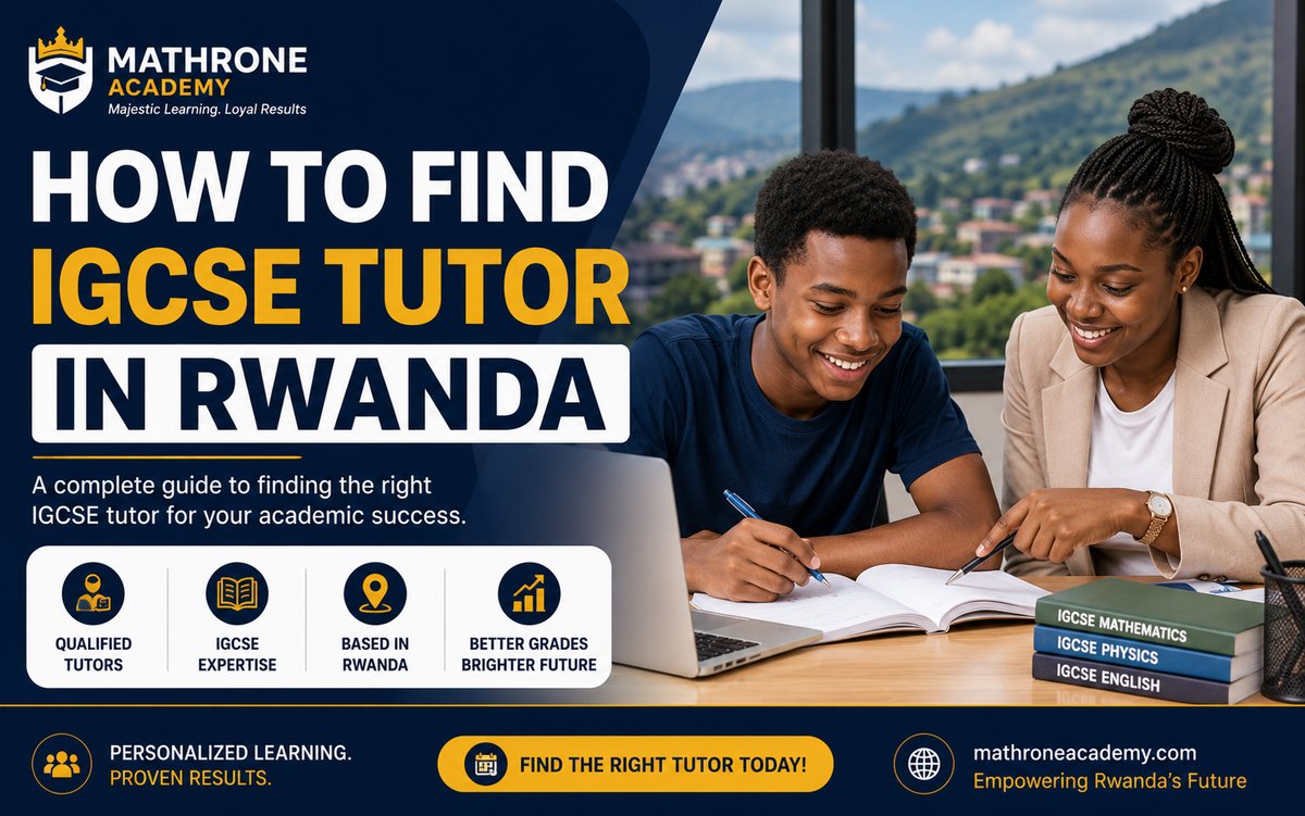 How to Find the Best IGCSE Tutor in Rwanda