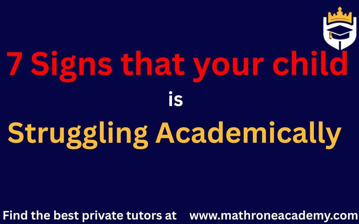 7 Signs Your Child Is Struggling Academically and What to Do